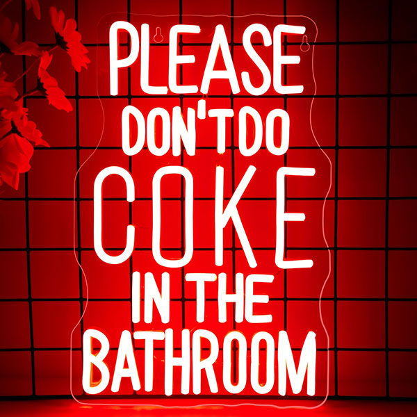 Please Don't Do Coke in The Bedroom Neon Sign - 1