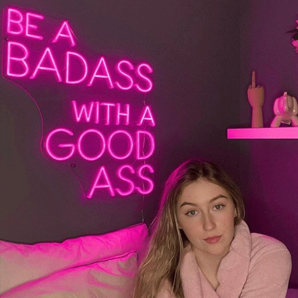Be A Badass With A Good Ass Neon Sign - Pink